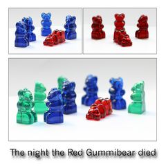 The night the Red Gummibear died ...