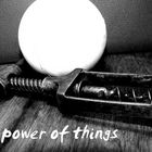 the power of things