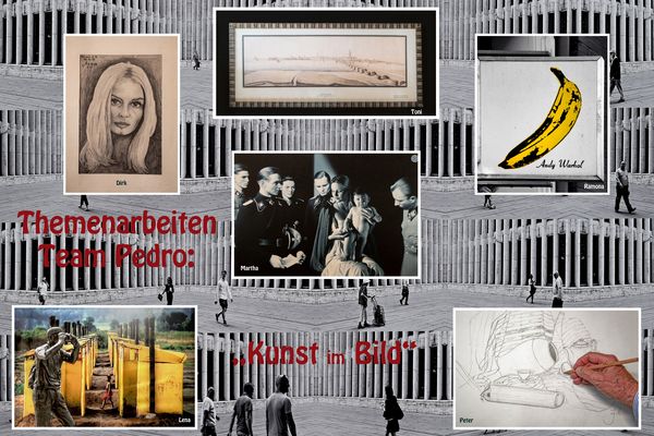 Themenarbeiten Team Pedro: "Kunst im Bild"