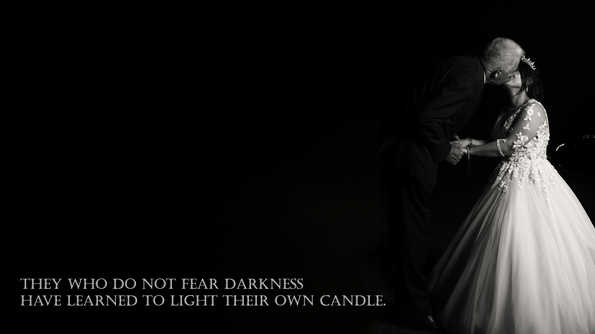 They who do not fear darkness have learned to light their own Candle.