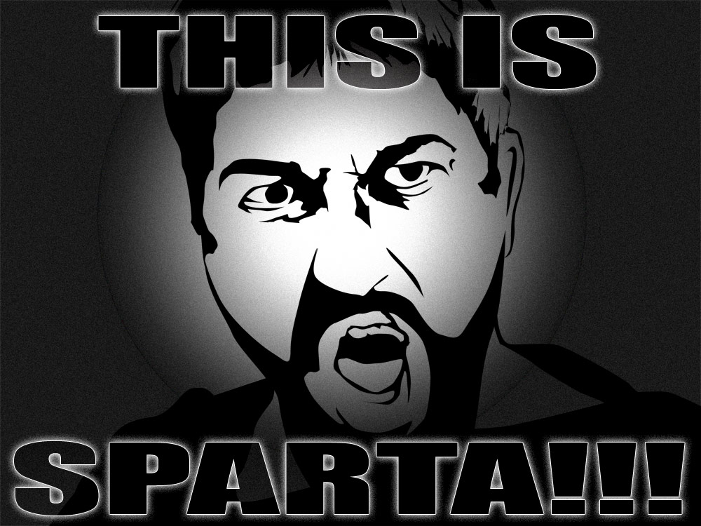 THIS IS SPARTAAA!!!
