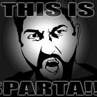 THIS IS SPARTAAA!!!