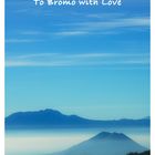 To Bromo with Love