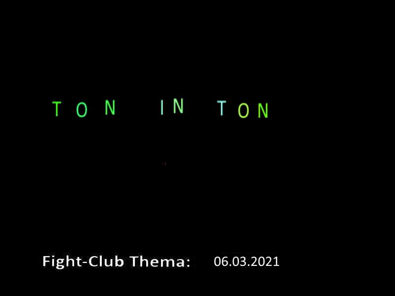 TON IN TON: Fight-Club am 06.03.2021