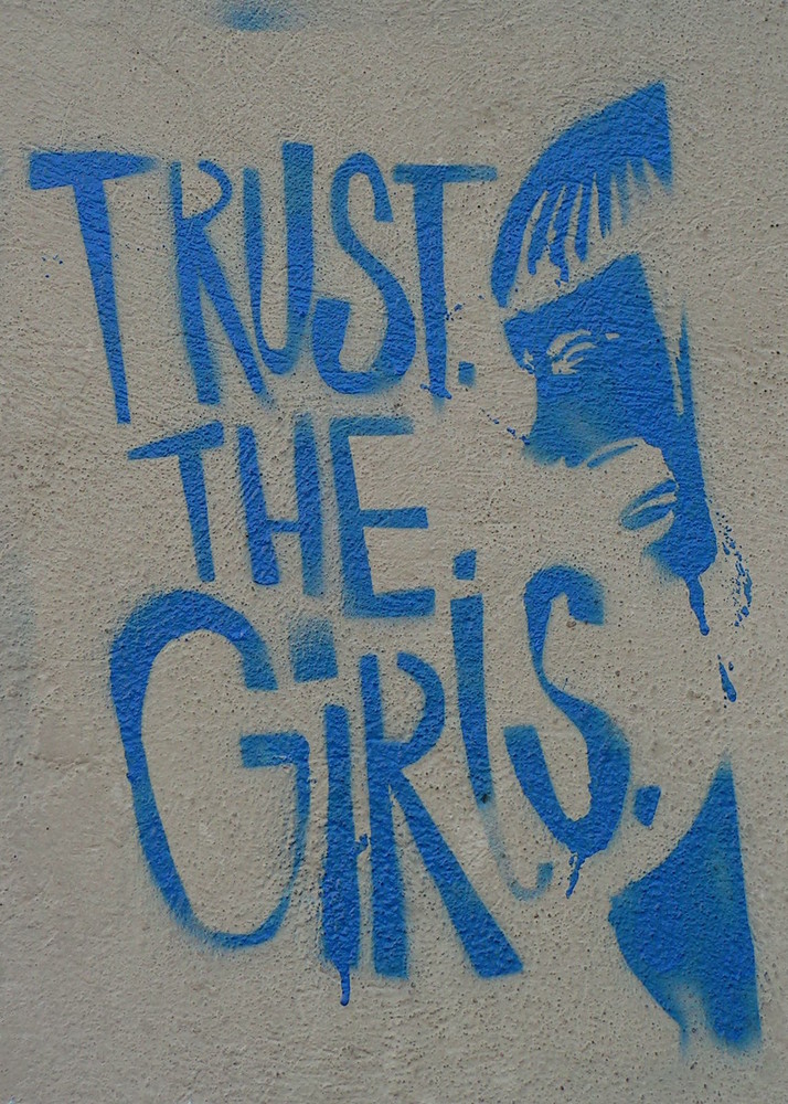 ***trust the girls***