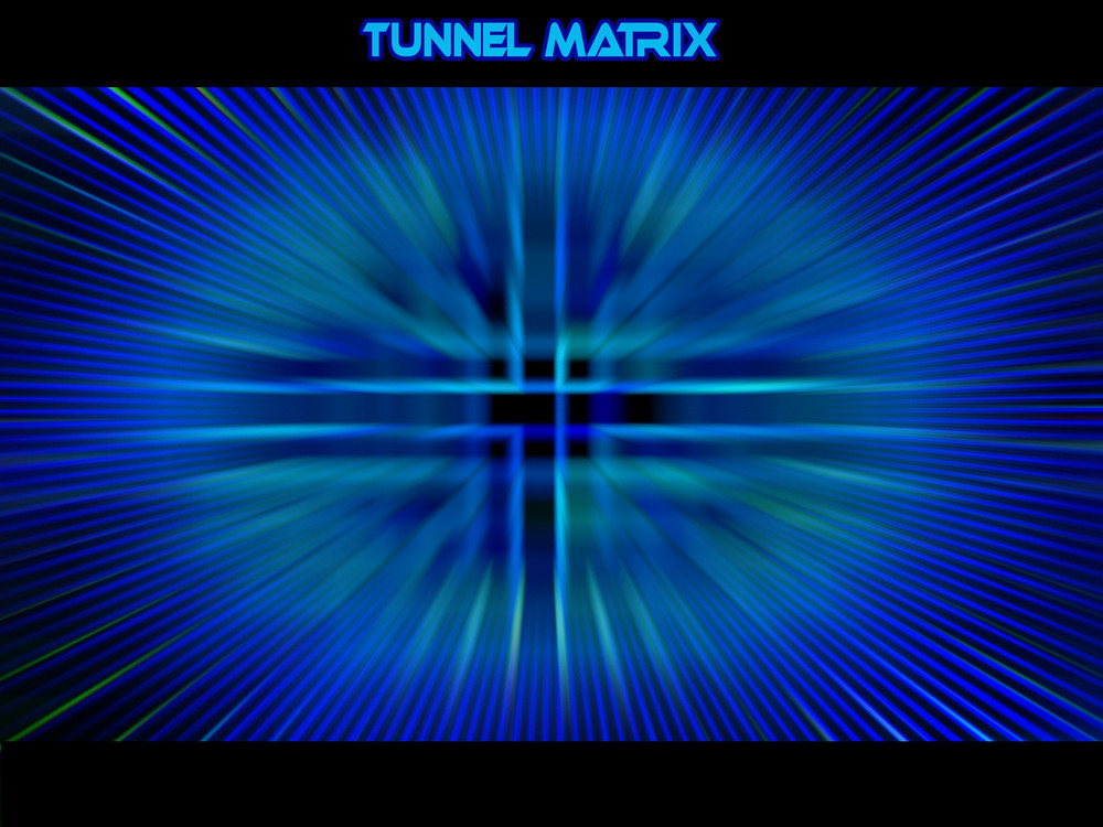 Tunnel ma Trix!