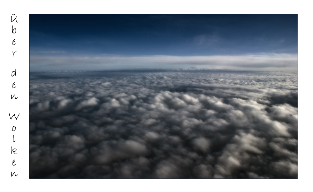 Ueber den Wolken...