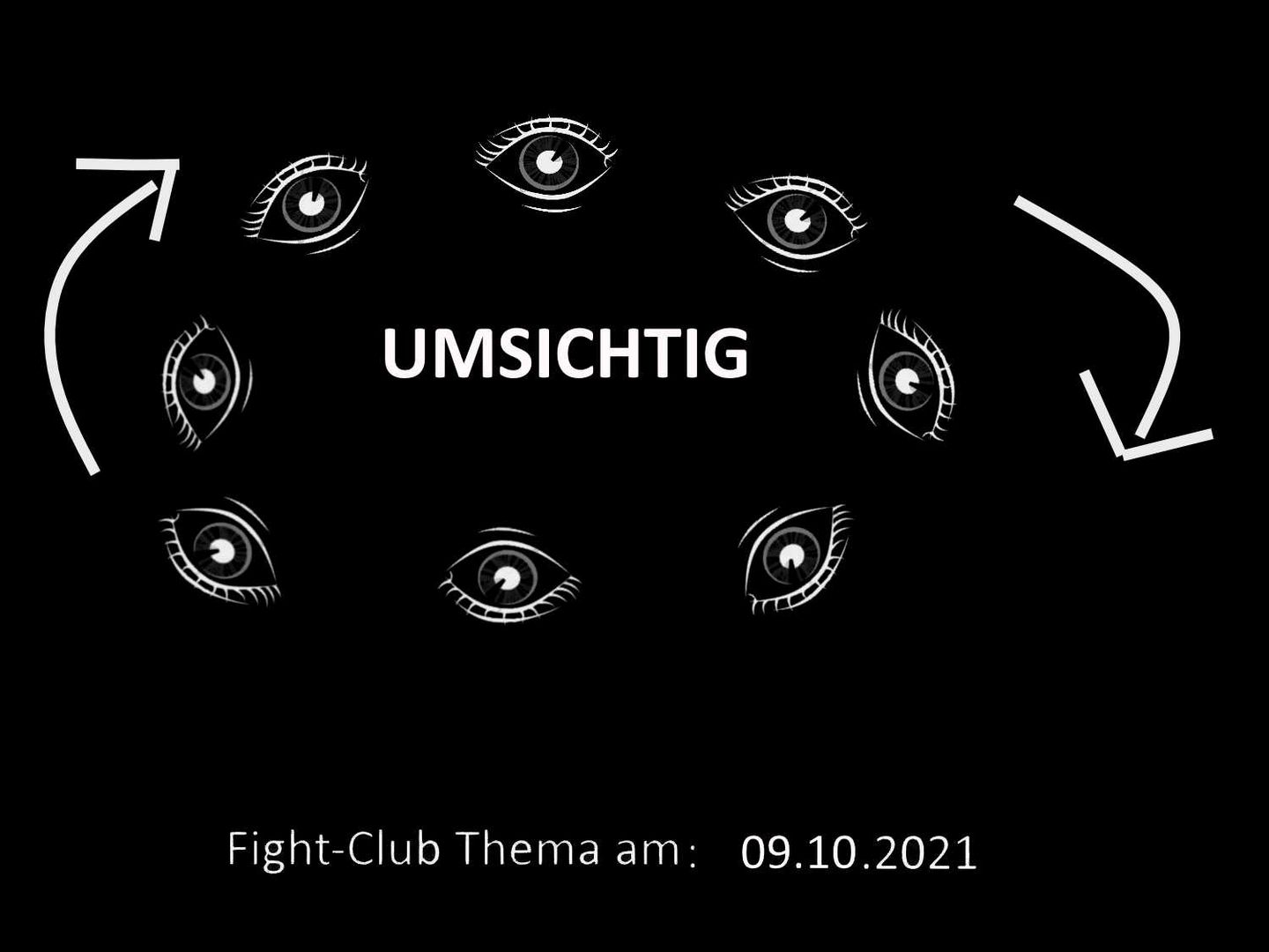 Umsichtig: Fight-Club am 09.10.2021