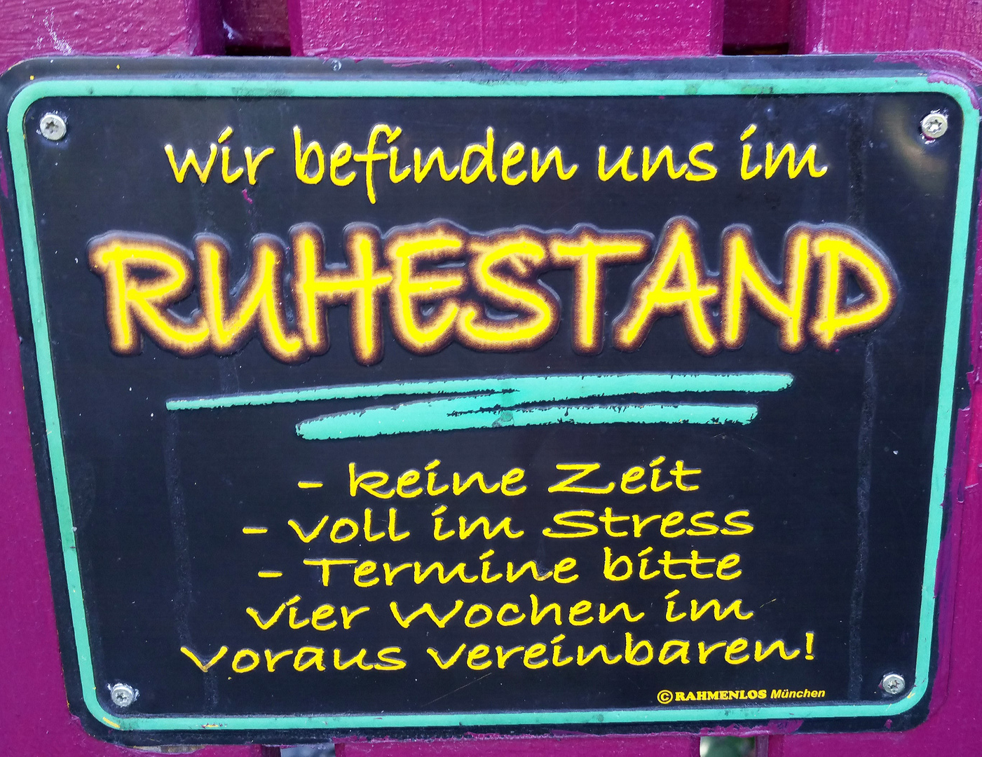 Un-RUHE untersagt ;-)