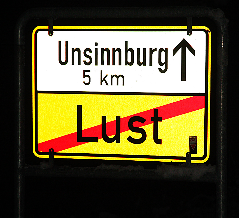 Unlust und Unsinnburg.....