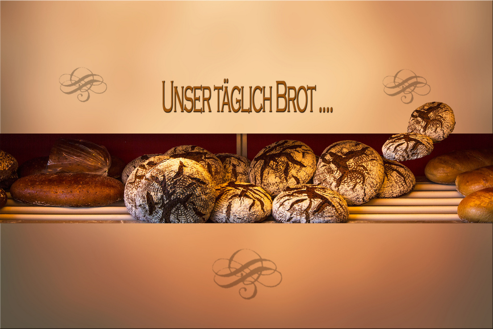 UNSER TÄGLICH BROT ....