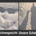 Unsser Schattenbild / das Schneegesicht