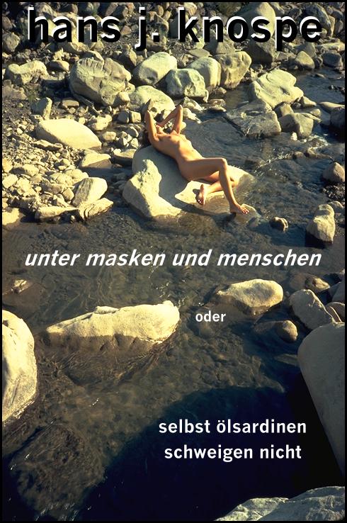 "Unter Masken und Menschen" M/ein Buchtitel (Manuskript) mit eigenen Texten und "fotopoesie"