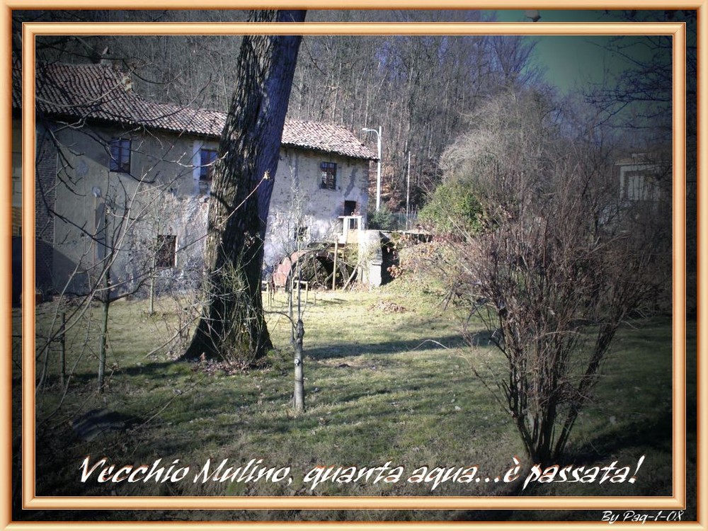 Vecchio Mulino...quanta acqua è passata!