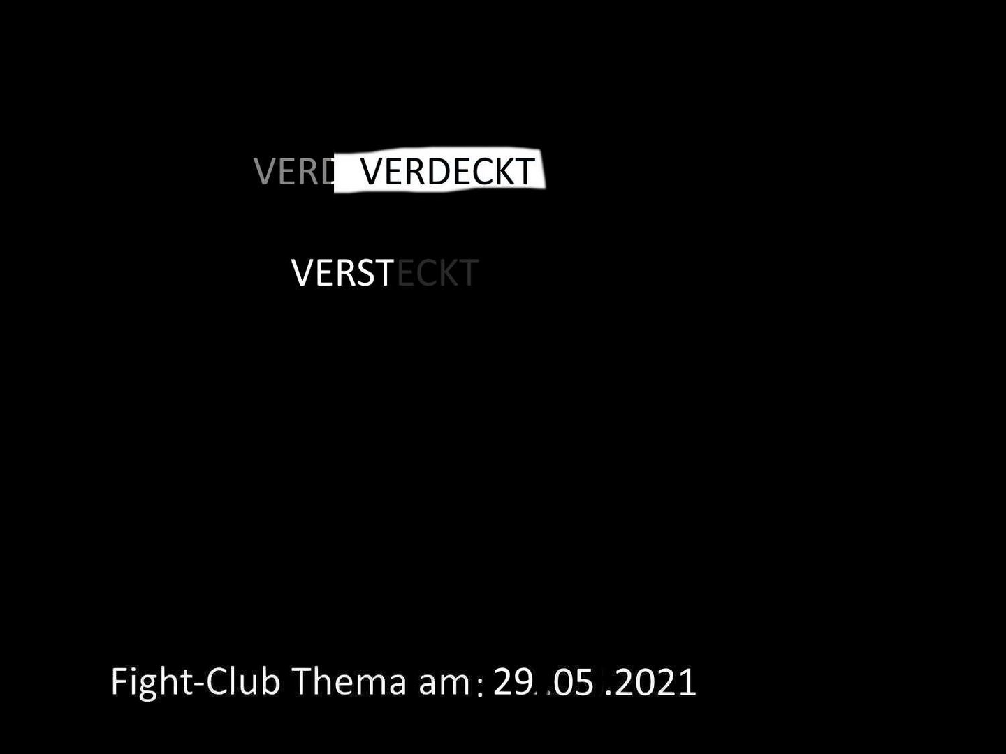 Verdeckt Versteckt: Fight-Club am 29.5.2021