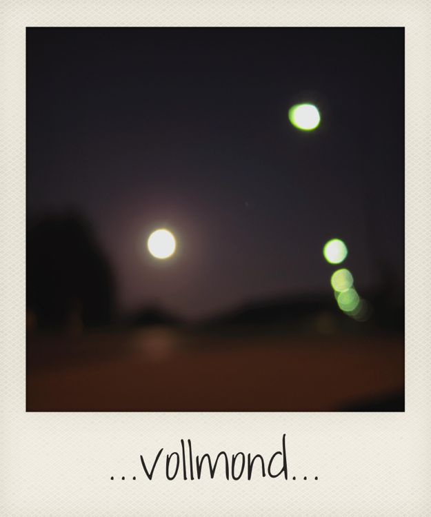 ...vollmond...