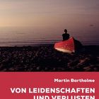 Von Leidenschaften und Verlusten