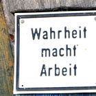 Wahrheit macht Arbeit