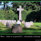 War... what is good for?... absolutely nothing!