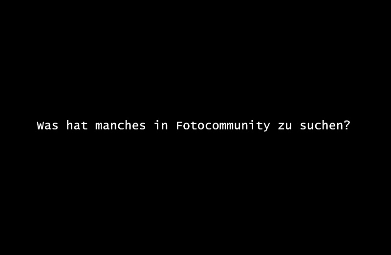 Was hat manches in fotocommunity zu suchen?