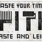 WASTE YOUR TIME WITH PASTE AND LEIM