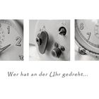 wer hat an der Uhr gedreht...