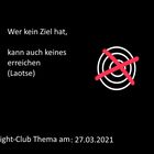 Wer kein Ziel hat, kann auch keines erreichen: Fight-Club am  27.3.2021