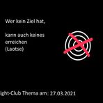 Wer kein Ziel hat, kann auch keines erreichen: Fight-Club am  27.3.2021