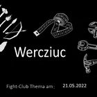 Wercziuc: Fight-Club am  21.5.2022