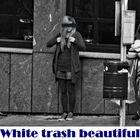 white-trash-beautiful