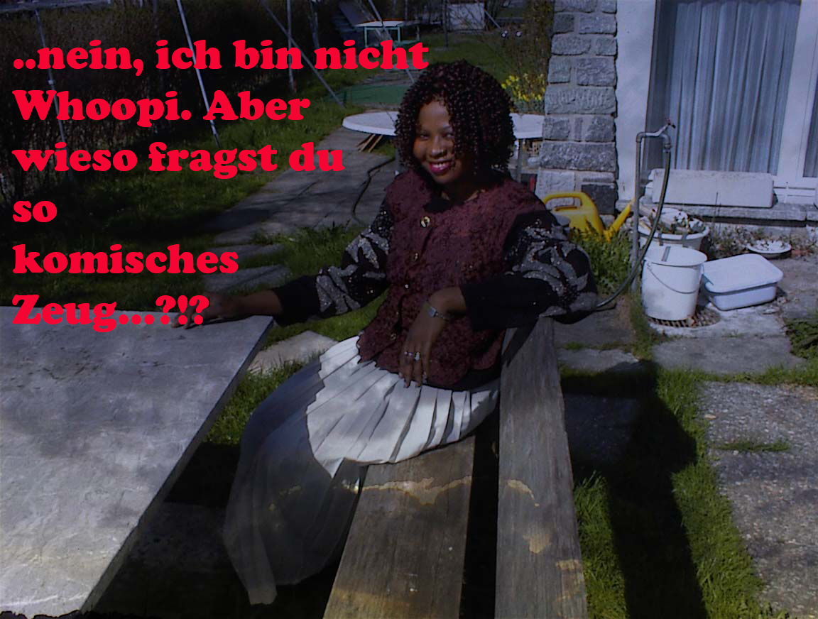 Whoopi Goldberg, oder fast...