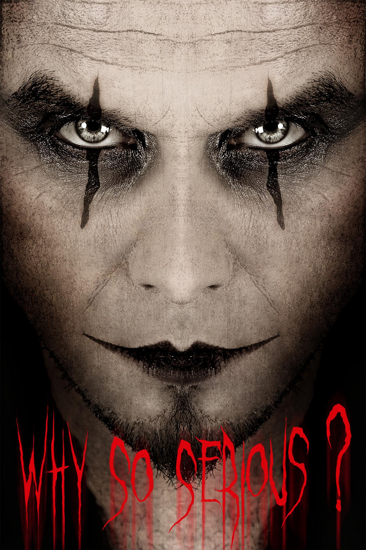 WHY SO SERIOUS?