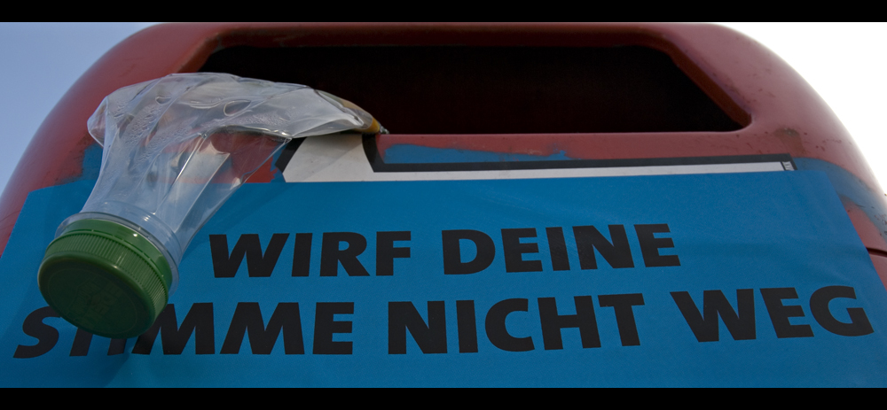 Wirf deine Stimme nicht weg,...