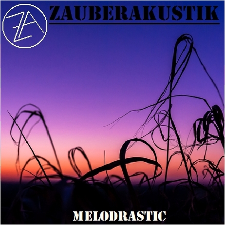 Zauberakustik - Melodrastic //out 1. Juli 2013