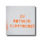 ZU ROTWEIN CURRYWURST